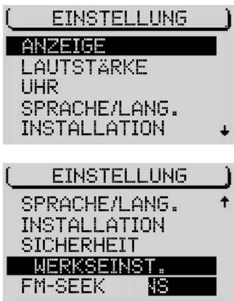 (EINSTELLUNG) ANZEIGE LAUTSTARKE UHR SPRACHE/LANG. INSTALLATION ↓ (EINSTELLUNG) SPRACHE/LANG. INSTALLATION SICHERHEIT WERKSEINST. FM-SEEK IS