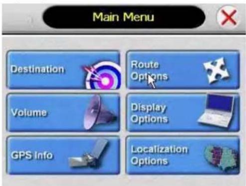 Main Menu Destination Route Options Volume Display Options GPS Info Localization Options