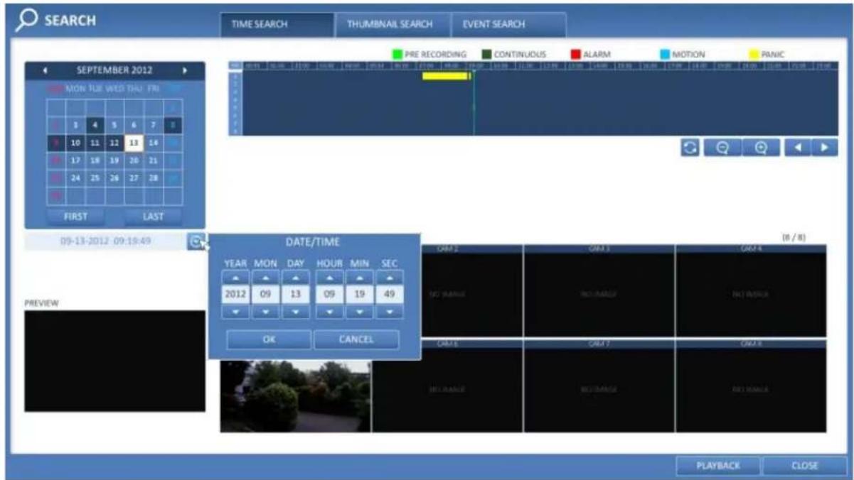 SEARCH TIME SEARCH THUMBNAIL SEARCH EVENT SEARCH SEPTEMBER 2012 MON 13:2012 WED THU FRI FIRST LAST 09-13-2012 09:19:49 PREVIEW TIME PRE RECORDING CONTINUOUS ALARM MOTION PANIC DATE/TIME YEAR MON DAY HOUR MIN SEC 2012 09 13 09 19 49 OK CANCEL (O / B) START START START START START START START START START START START START START START START START START START START START START START START START START START START START START START START START START START START START START START START START START START START START START START START START START START START