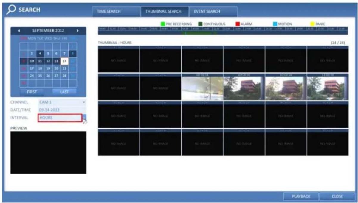 SEARCH TIME SEARCH THUMBNAIL SEARCH EVENT SEARCH PRE RECORDING CONTINUOUS ALARM MOTION PANIC SEPTEMBER 2012 MON TUE WED THU FRI 3 4 5 6 7 8 10 11 12 13 14 17 18 19 20 21 24 25 26 27 28 FIRST LAST CHANNEL CAM 1 DATE/TIME 09-14-2012 INTERVAL HOURS PREVIEW THUMBNAIL : HOURS (24 / 24) NO CHANGE NO CHANGE NO CHANGE NO CHANGE NO CHANGE NO CHANGE NO CHANGE NO CHANGE NO CHANGE NO CHANGE NO CHANGE NO CHANGE NO CHANGE NO CHANGE NO CHANGE NO CHANGE NO CHANGE NO CHANGE NO CHANGE NO CHANGE NO CHANGE NO CHANGE NO CHANGE NO CHANGE NO CHANGE NO CHANGE NO CHANGE NO CHANGE NO CHANGE NO CHANGE NO CHANGE NO CHANGE NO CHANGE NO CHANGE NO CHANGE NO CHANGE NO CHANGE NO CHANGE NO CHANGE NO CHANGE NO CHANGE NO CHANGE NO CHANGE NO CHANGE NO CHANGE NO CHANGE NO CHANGE NO CHANGE NO CHANGE NO CHANGE NO CHANGE NO CHANGE NO CHANGE NO CHANGE NO CHANGE NO CHANGE NO CHANGE NO CHANGE NO CHANGE NO CHANGE NO CHANGE NO CHANGE NO CHANGE NO CHANGE NO CHANGE NO CHANGE NO CHANGE NO CHANGE NO CHANGE NO CHANGE NO CHANGE NO CHANGE NO CHANGE NO CHANGE NO CHANGE NO CHANGE NO CHANGE NO CHANGE NO CHANGE NO CHANGE NO CHANGE NO CHANGE NO CHANGE NO CHANGE NO CHANGE NO CHANGE NO CHANGE NO CHANGE NO CHANGE NO CHANGE NO CHANGE NO CHANGE NO CHANGE NO CHANGE NO CHANGE NO CHANGE NO CHANGE NO CHANGE NO CHANGE NO CHANGE NO Change PLAYBACK CLOSE
