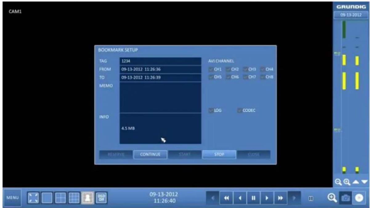 CAM1 BOOKMARK SETUP TAG 1234 AVI CHANNEL FROM 09-13-2012 11:26:36 OH1 OH2 OH3 OH4 TD 09-13-2012 11:26:39 OH5 OH6 OH7 OH8 MEMO INFO 4.5 MB LOG CODEC RESERVE CONTINUE START STOP CLOSE GRUNDIG 09-13-2012 MENU 09-13-2012 11:26:40