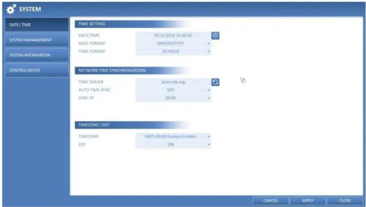 SYSTEM DATE / TIME SYSTEM MANAGEMENT SYSTEM INFORMATION CONTROL DEVICE TIME SETTING DATE/TIME 09-12-2012 15:40:30 DATE FORMAT MM/DD/YYYY TIME FORMAT 24 HOUR NETWORK TIME SYNCHRONIZATION TIME SERVER pool.ntp.org AUTO TIME SYNC OFF SYNC AT 00:00 TIMEZONE / DST TIMEZONE GMT+00:00 Europe/London DST ON CANCEL APPLY CLOSE