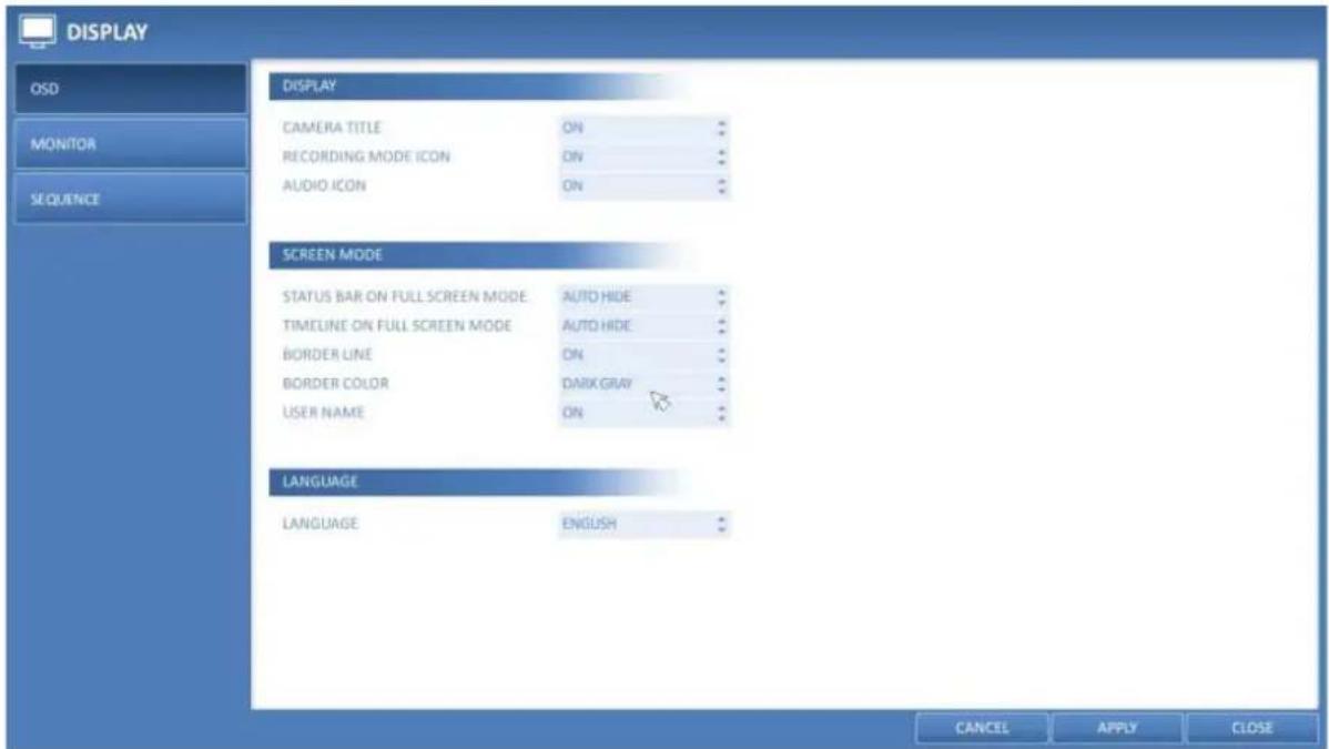 DISPLAY OSD MONITOR SEQUENCE DISPLAY CAMERA TITLE ON * RECORDING MODE ICON ON * AUDIO ICON ON * SCREEN MODE STATUS BAR ON FULL SCREEN MODE AUTO HIDE * TIMELINE ON FULL SCREEN MODE AUTO HIDE * BORDER LINE ON * BORDER COLOR DARK GRAY * USER NAME ON * LANGUAGE LANGUAGE ENGLISH * CANCEL APPLY CLOSE