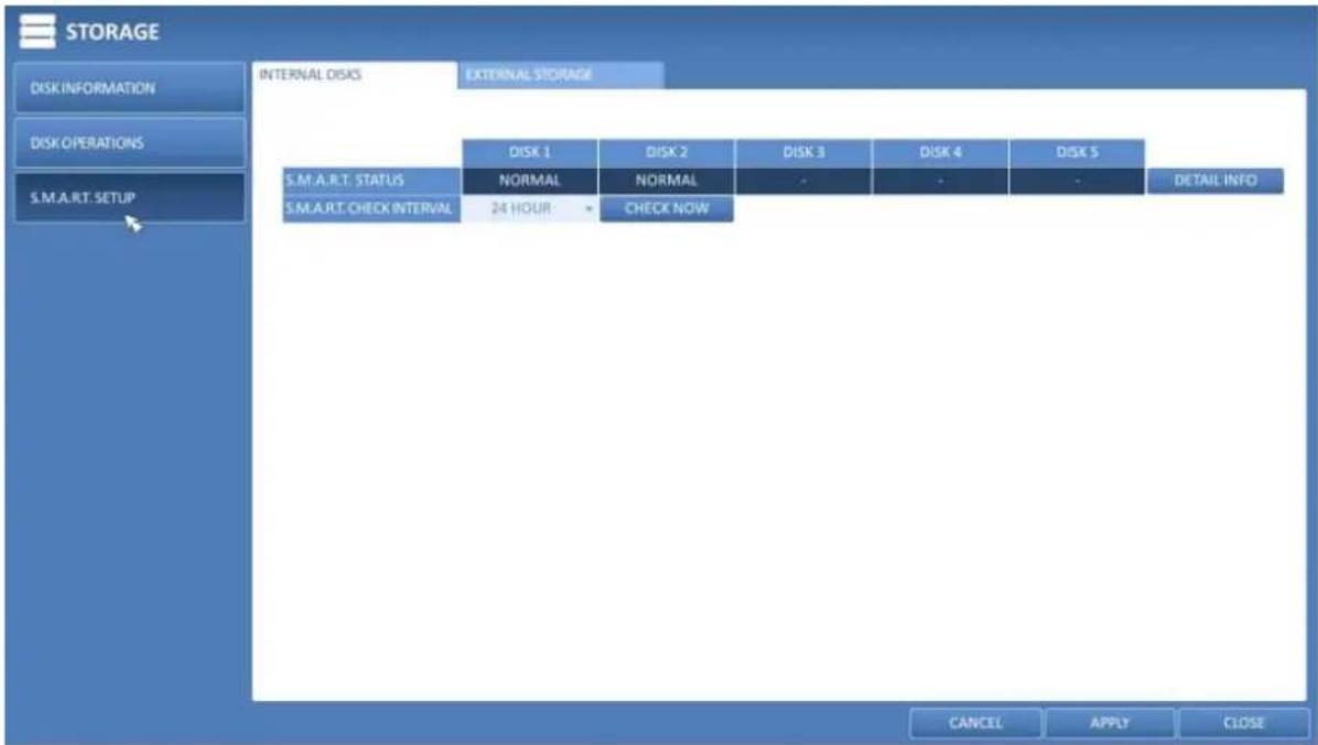 STORAGE DISK INFORMATION DISK OPERATIONS S.M.A.R.T. SETUP INTERNAL DISKS EXTERNAL STORAGE DISK 1 DISK 2 DISK 3 DISK 4 DISK 5 S.M.A.R.T. STATUS NORMAL NORMAL - - - DETAIL INFO S.M.A.R.T. CHECK INTERVAL 24 HOUR CHECK NOW CANCEL APPLY CLOSE