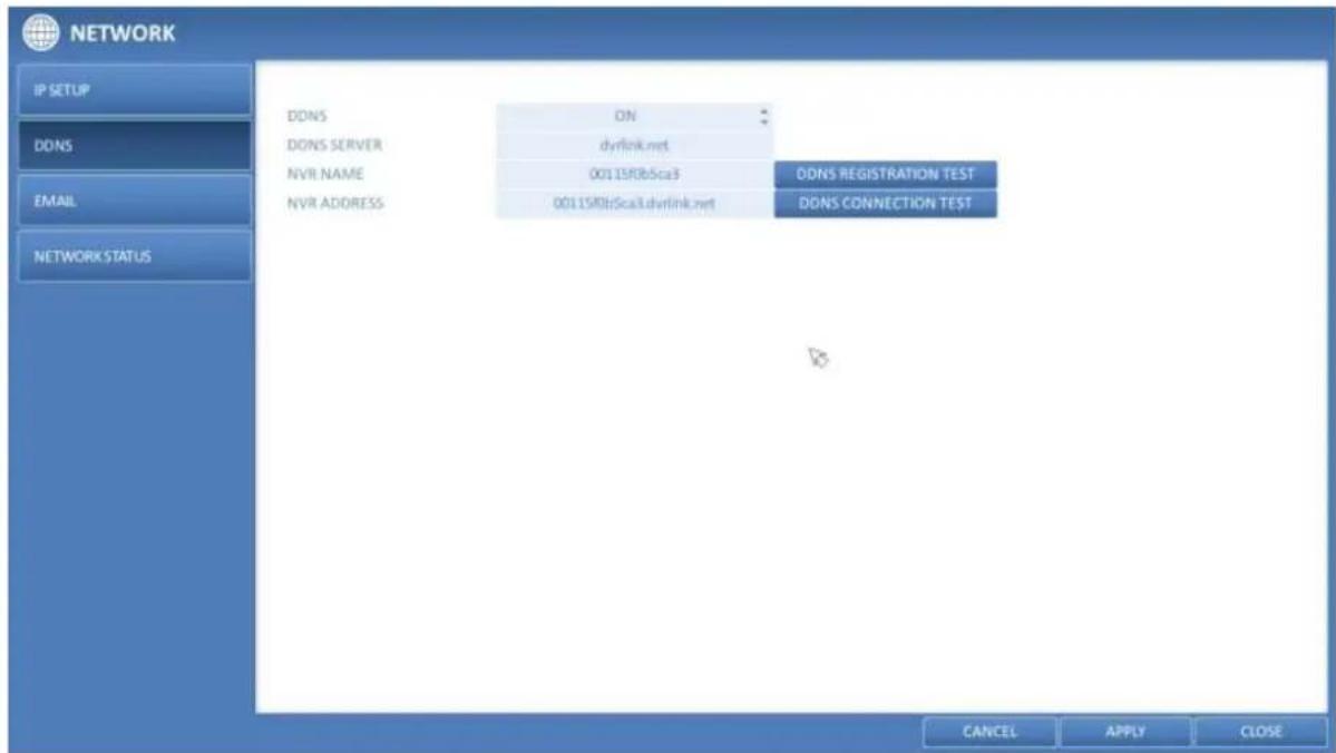 NETWORK IP SETUP DDNS DDNS SERVER NVR NAME NVR ADDRESS ON dyrlink.net 001.15R0b5ca3 DDNS REGISTRATION TEST 001.15R0b5ca3.dyrlink.net DDNS CONNECTION TEST CANCEL APPLY CLOSE