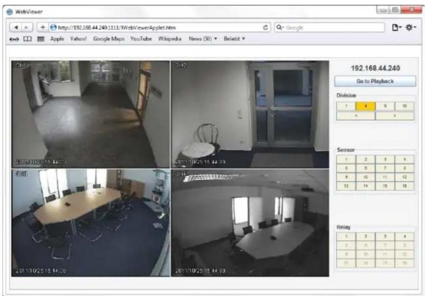 WebViewer http://192.168.44.240:1111/1WebViewerApplet.htm Google Apple Yebout Google Maps YouTube Wikipedia News (50) Beliebt CH1 2011/10/25 15:44:00 DH2 2011/10/25 15:44:00 DH3 2011/10/25 15:44:00 DH4 2011/10/25 15:44:00 192.168.44.240 Go to Playback Division 1 4 8 10 - Sensor 1 2 3 4 5 6 7 8 9 10 11 12 12 14 15 16 Relay 1 2 3 4 5 6 7 8 9 10 11 12 13 14 15 16