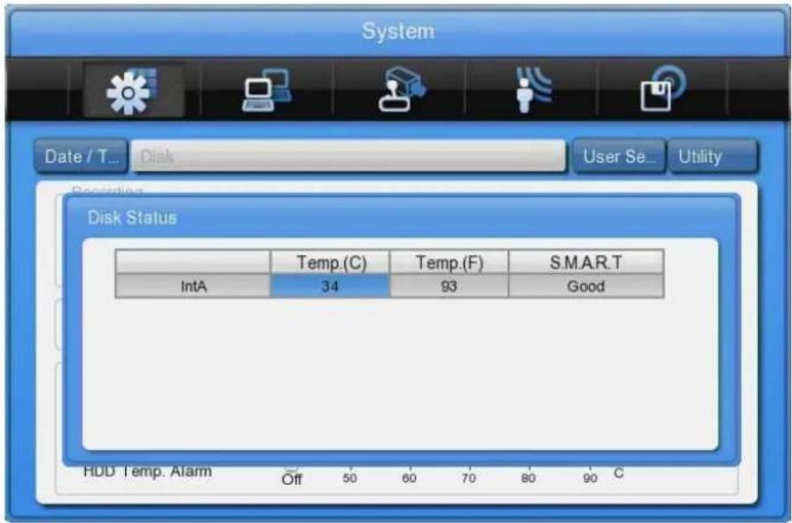 System Date / T... Disk User Se... Utility Recording Disk Status Temp.(C) Temp.(F) S.M.A.R.T IntA 34 93 Good HDD Temp. Alarm Off 50 60 70 80 90 C