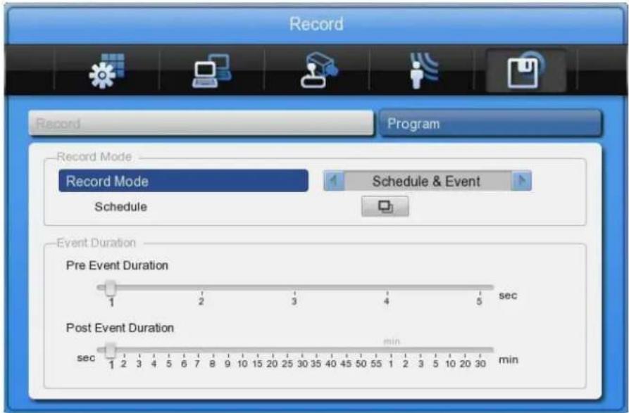 Record Record Mode Schedule & Event Schedule Event Duration Pre Event Duration sec Post Event Duration sec min 1 2 3 4 5 1 2 3 4 5 6 7 8 9 10 15 20 25 30 35 40 45 50 55 1 2 3 5 10 20 30 min