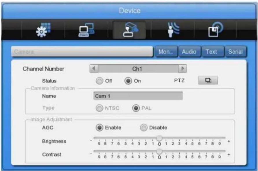 Device Camera Mon Audio Text Serial Channel Number Ch1 Status Off On PTZ Camera Information Name Cam 1 Type NTSC PAL Image Adjustment AGC Enable Disable Brightness 9 8 7 6 5 4 3 2 1 0 1 2 3 4 5 6 7 8 9 + Contrast 9 8 7 6 5 4 3 2 1 0 1 2 3 4 5 6 7 8 9 +