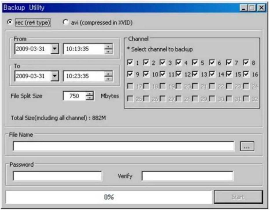 Backup Utility rec (re4 type) avi (compressed in XVID) From 2009-03-31 10:13:35 To 2009-03-31 10:23:35 File Split Size 750 Mbytes Channel * Select channel to backup ✓ 1 ✓ 2 ✓ 3 ✓ 4 ✓ 5 ✓ 6 ✓ 7 ✓ 8 ✓ 9 ✓ 10 ✓ 11 ✓ 12 ✓ 13 ✓ 14 ✓ 15 ✓ 16 ☐ 17 ☐ 18 ☐ 19 ☐ 20 ☐ 21 ☐ 22 ☐ 23 ☐ 24 ☐ 25 ☐ 26 ☐ 27 ☐ 28 ☐ 29 ☐ 30 ☐ 31 ☐ 32 Total Size(including all channel) : 882M File Name Password Verify 0% Start