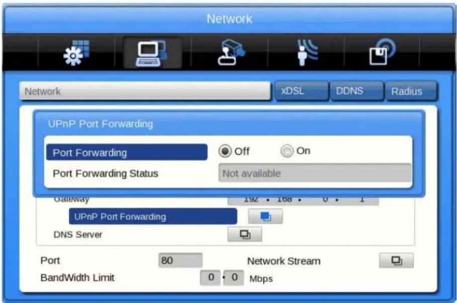 Network xDSL DDNS Radius Network UPnP Port Forwarding Port Forwarding Off On Port Forwarding Status Not available Gateway 192 168 0 1 UPnP Port Forwarding DNS Server Port 80 Network Stream BandWidth Limit 0 0 Mbps