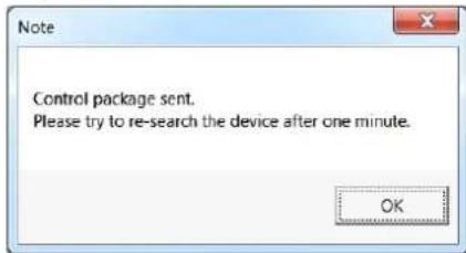 Note Control package sent. Please try to re-search the device after one minute. OK
