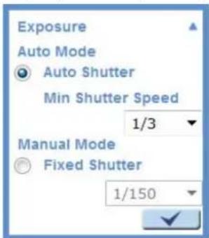Exposure Auto Mode ● Auto Shutter Min Shutter Speed 1/3 Manual Mode ● Fixed Shutter 1/150