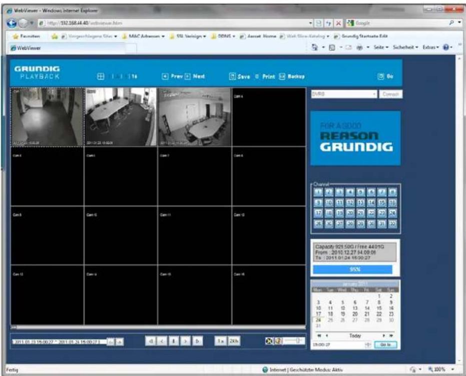 GrUNDIG PLAYBACK 14:11:16 Prey Next Save Print Backup Go VR0 Connect FOR AG0100 REASON GRUNDIG Channel Capacity: IGT 50G / Free 44/01G From : 2010.12.27 14:08:06 To : 2011.01.24 16:00:27 95% January 2011 Mon Tue Wed Thu Fri Sat Sun 3 4 5 6 7 8 9 10 11 12 13 14 15 16 17 18 19 20 21 22 23 24 25 26 27 28 29 30 Today 18:00:27 Go to Fertig Internet | Geschütter Modus Aktiv