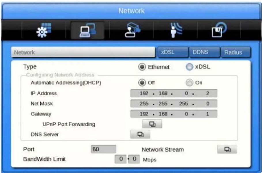 Network xDSL DDNS Radius Type Ethernet xDSL Configuring Network Address Automatic Addressing(DHCP) Off On IP Address 192 168 0 2 Net Mask 255 255 255 0 Gateway 192 168 0 1 UPnP Port Forwarding DNS Server Port 80 Network Stream BandWidth Limit 0 0 Mbps