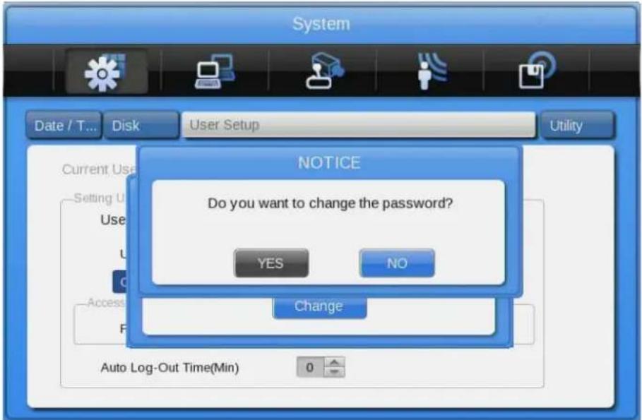 System Date / T... Disk User Setup Utility NOTICE Do you want to change the password? YES NO Change Auto Log-Out Time(Min) 0