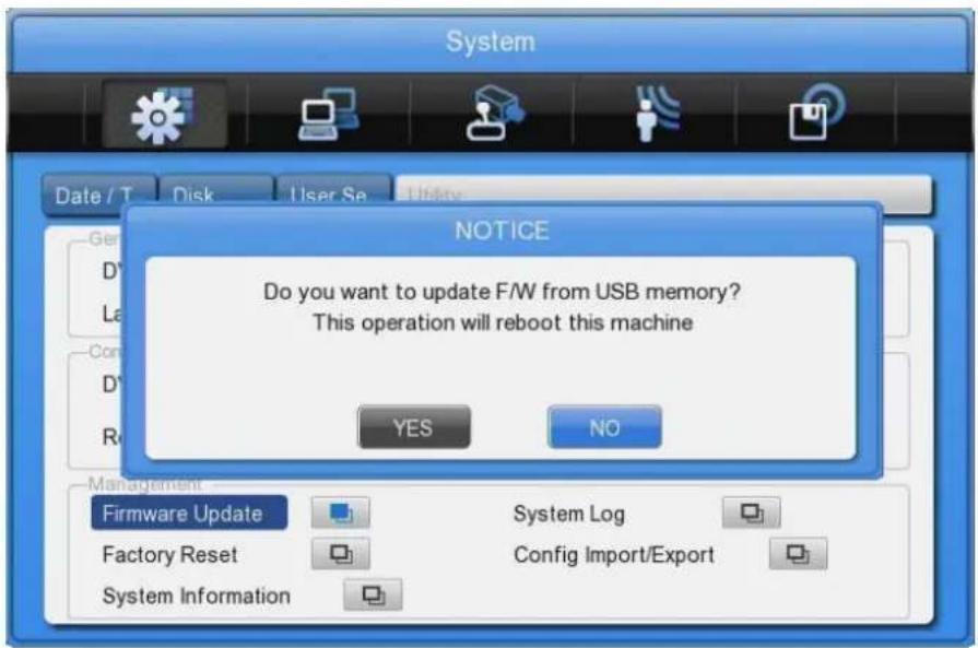 System Date / T Disk User Se Utility NOTICE Do you want to update F/W from USB memory? This operation will reboot this machine YES NO Management Firmware Update System Log Factory Reset Config Import/Export System Information