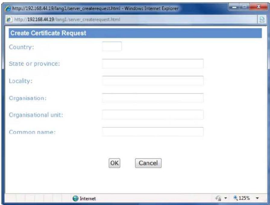 http://192.168.44.19/lang1/server_createrequest.html - Windows Internet Explorer http://192.168.44.19/lang1/server_createrequest.html Create Certificate Request Country: State or province: Locality: Organisation: Organisational unit: Common name: OK Cancel
