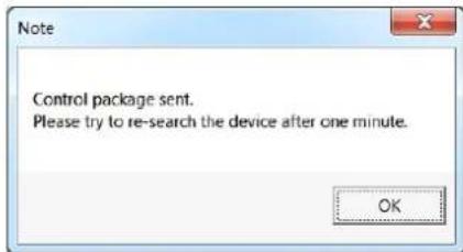 Note Control package sent. Please try to re-search the device after one minute. OK