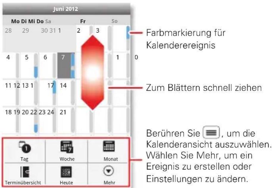 Juni 2012 Mo Di Mi Do Sa Fr So 28 29 30 31 1 2 3 4 5 6 7 1 0 11 12 13 1 17 14 18 19 20 22 23 24 21 Farbmarkierung für Kalenderereignis Zum Blättern schnell ziehen Berühren Sie , um die Kalenderansicht auszuwählen. Wählen Sie Mehr, um ein Ereignis zu erstellen oder Einstellungen zu ändern. Tag Woche Monat Terminübersicht Heute Mehr