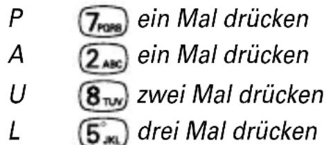 P 7ₚₒ₈ₑ ein Mal drücken A 2ₐₓₑ ein Mal drücken U 8ₜᵤᵥ zwei Mal drücken L 5° JKL drei Mal drücken