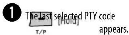 1 The last selected PTY code [T/P] [Hold] appears.