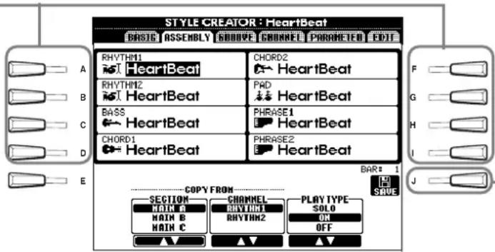 STYLE CREATOR : HeartBeat BASIC ASSEMBLY GROOVE GROUPEE PARAMETER EDIT RHYTHM1 HeartBeat CHORD2 HeartBeat RHYTHM2 HeartBeat PAD HeartBeat BASS HeartBeat PHRASE1 HeartBeat CHORD1 HeartBeat PHRASE2 HeartBeat A B C D E F G H I J COPY FROM SECTION CHANNEL PLAY TYPE MAIN B RHYTHM1 SOLO MAIN B RHYTHM2 OR OFF MAIN C OFF