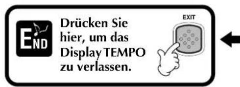 END Drücken Sie hier, um das Display TEMPO zu verlassen. EXIT