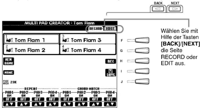 MULTI PAD CREATOR : Tom Flam RECORD EDIT 1 Tom Flam 1 3 Tom Flam 3 2 Tom Flam 2 4 Tom Flam 4 NEW BANK NAME FREE HICK 23K REPEAT CHORD MATCH PAD1 PAD2 PAD3 PAD4 PAD1 PAD2 PAD3 PAD4 ON ON ON ON ON ON ON ON ON OFF OFF OFF OFF OFF ▲▼ ▼▼ ▼▼ ▼▼ ▼▼ ▼▼ ▼▼ ▼▼ ▼▼ ▼▼ ▼▼ ▼▼ ▼▼ ▼▼ ▼▼ ▼▼ ▼▼ ▼▼ ▼▼ ▼▼ ▼▼ ▼▼ ▼▼ ▼▼ ▼▼ ▼▼ ▼▼ ▼▼ ▼▼ ▼▼ ▼▼ ▼▼ ▼▼ ▼▼ ▼▲▼ ▼▼ ▼▼ ▼▼ ▼▼ ▼▼ ▼▼ ▼▼ ▼▼ ▼▼ ▼▼ ▼▼ ▼▼ ▼▼ ▼▼ ▼▼ ▼▼ ▼▼ ▼▼ ▼▼ ▼▼ ▼▼ ▼▼ ▼▼ ▼▼ ▼▼ ▼▼ ▼▼ ▼▼ ▼▼ ▼▼ ▼▼ ▼▼ ▲ Wählen Sie mit Hilfe der Tasten [BACK]/[NEXT] die Seite RECORD oder EDIT aus.