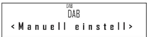 DAB DAB < Manuell einstell >