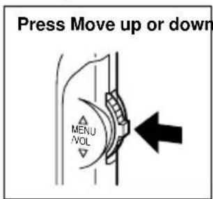 Press Move up or down MENU VOL