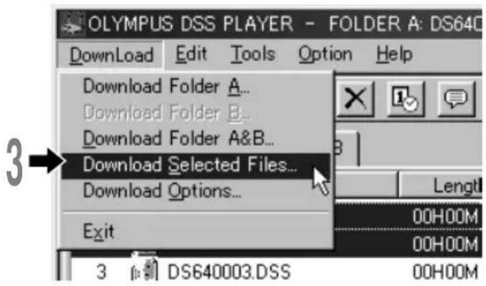 OLYMPUS DSS PLAYER - FOLDER A: DS640 DownLoad Edit Tools Option Help Download Folder A... Download Folder B... Download Folder A&B... Download Selected Files... Download Options... Exit 3 DS640003.DSS 00H00M 00H00M 00H00M