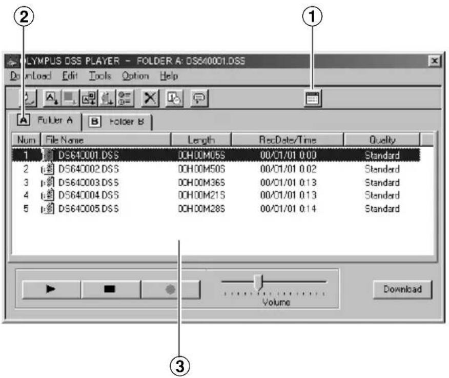 LYMPUS DSS PLAYER - FOLDER A: DS640001.DSS Download Edit Tools Option Help Fuller A B Folder B Num File Name Length RecDate/Time Quality 1 DS640001.DSS DCH00M05S 00/01/01 0.00 Standard 2 DS640002.DSS DCH00M50S 00/01/01 0.02 Standard 3 DS640003.DSS DCH00M36S 00/01/01 0.13 Standard 4 DS640004.DSS DCH00M21S 00/01/01 0.13 Standard 5 DS640005.DSS DCH00M28S 00/01/01 0.14 Standard Volume Download