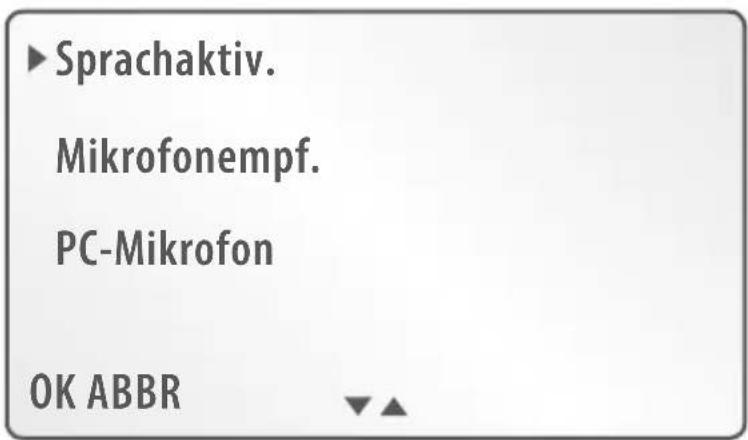 ► Sprachaktiv. Mikrofonempf. PC-Mikrofon OK ABBR ▼▲