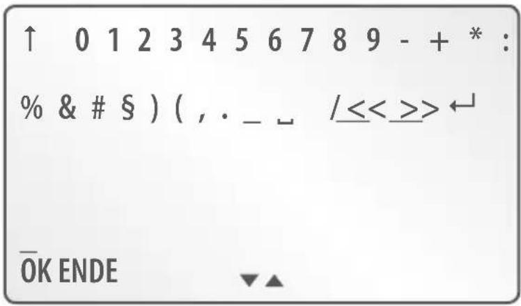 ↑ 0 1 2 3 4 5 6 7 8 9 - + * : % & # § ) ( , . _ _ /<<>> ← OK ENDE ▼▲