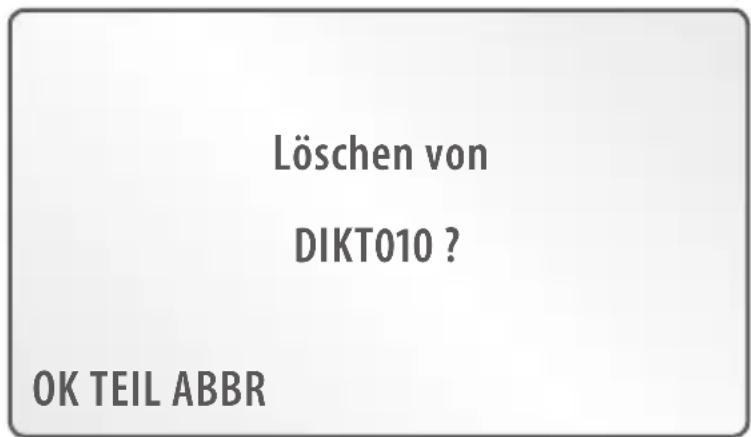 Löschen von DIKT010 ? OK TEIL ABBR