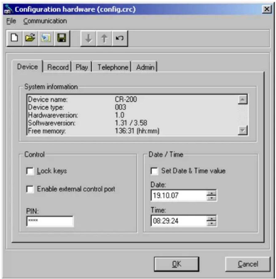 Configuration hardware (config.crc) File Communication Device Record Play Telephone Admin System information Device name: CR-200 Device type: 003 Hardwareversion: 1.0 Softwareversion: 1.31 /3.58 Free memory: 136:31 (hh:mm) Control Lock keys Enable external control port PIN: xxxxx Date / Time Set Date & Time value Date: 19.10.07 Time: 08:29:24 OK Cancel