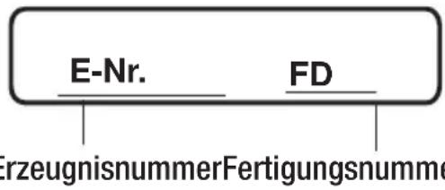 E-Nr. FD ErzeugnisnummerFertigungsnumme