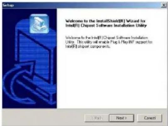 Setup Welcome to the InstallShield(R) Wizard for Intel(R) Chipset Software Installation Utility Welcome to the Intel(R) Chipset Software Installation Utility. This utility will enable Plug & Play INF support for Intel(R) chipset components.