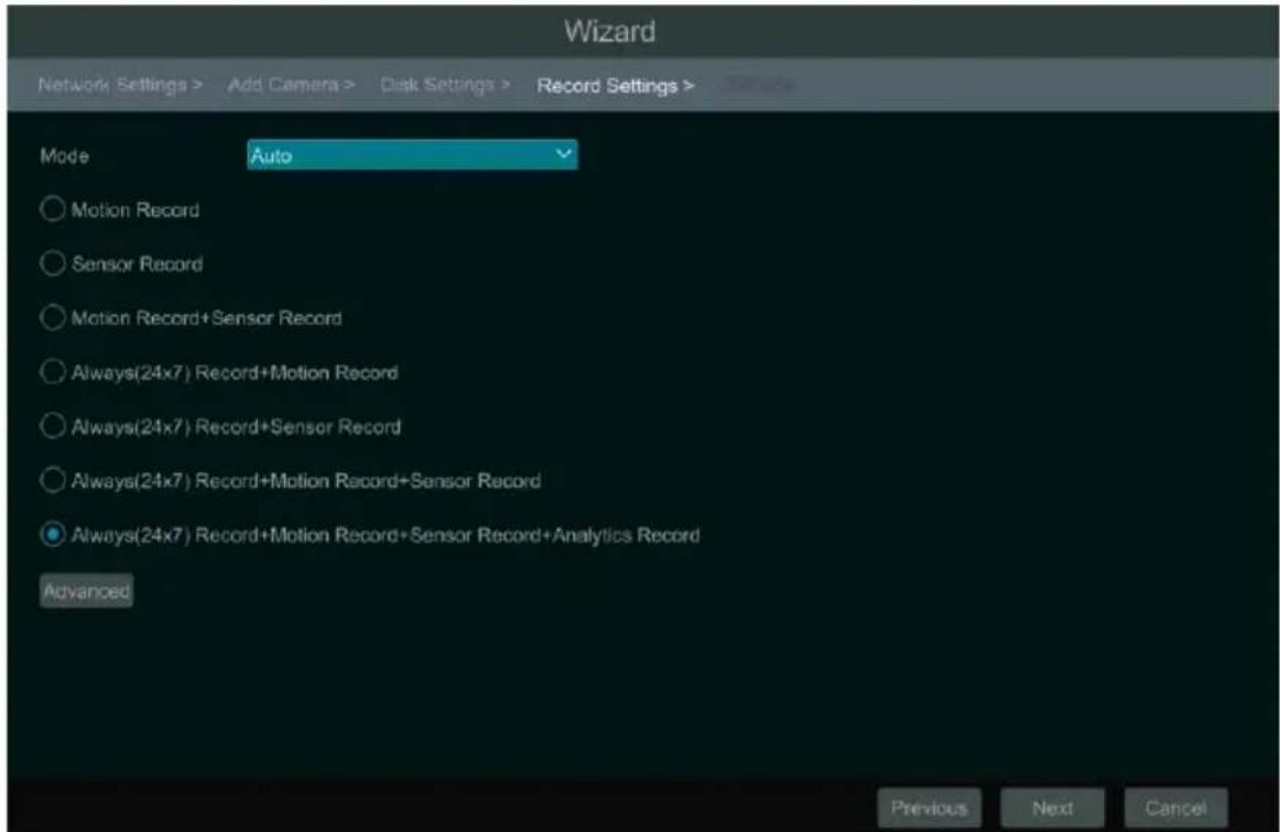 Wizard Network Settings > Add Camera > Disk Settings > Record Settings > Mode Auto Motion Record Sensor Record Motion Record+Sensor Record Always(24x7) Record+Motion Record Always(24x7) Record+Sensor Record Always(24x7) Record+Motion Record+Sensor Record Always(24x7) Record+Motion Record+Sensor Record+Analytics Record Advanced Previous Next Cancel