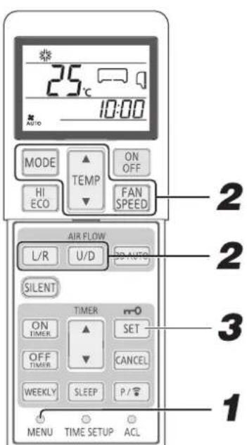 25°C 10:00 MODE ▲ TEMP ON OFF HI ECO ▼ FAN SPEED AIR FLOW L/R U/D 2 2 2 SILENT TIMER m-0 ON TIMER ▲ SET OFF TIMER ▼ CANCEL WEEKLY SLEEP P/# MENU TIME SETUP ACL 1