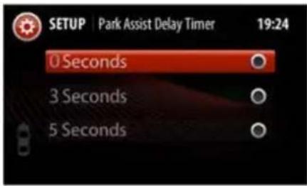 SETUP Park Assist Delay Timer 19:24 0 Seconds 3 Seconds 5 Seconds