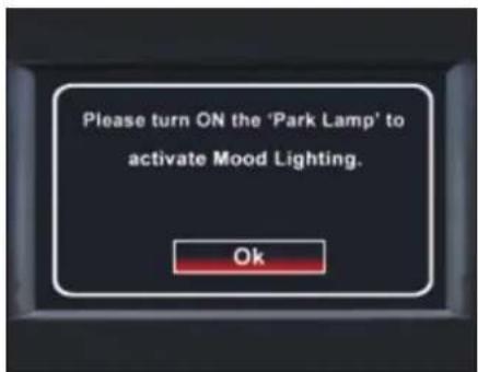 Please turn ON the 'Park Lamp' to activate Mood Lighting. Ok