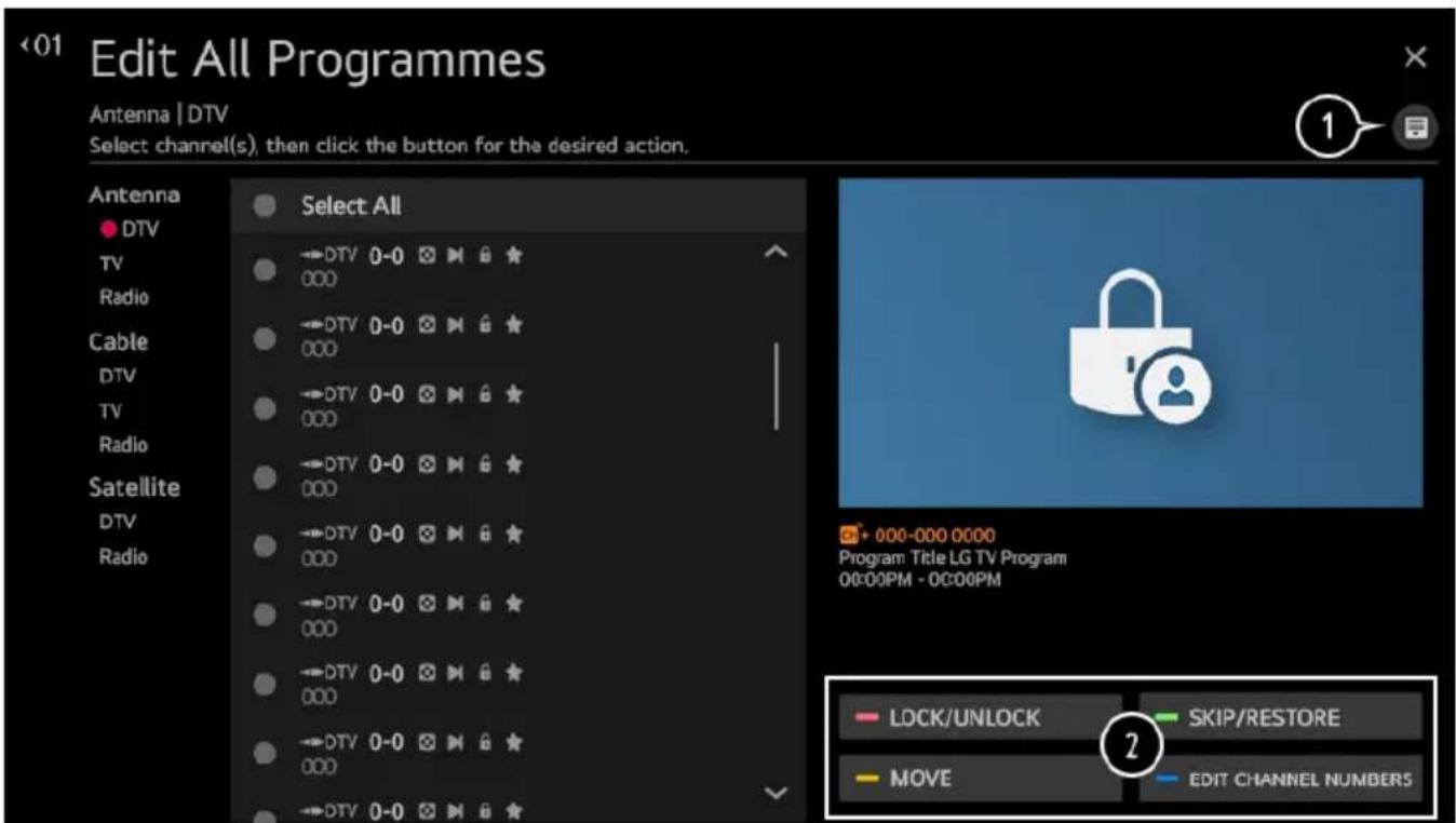 <01 Edit All Programmes Antenna | DTV Select channel(s), then click the button for the desired action. Antenna • DTV TV Radio Cable DTV TV Radio Satellite DTV Radio Select All • DTV 0-0 ★ ★ 000 • DTV 0-0 ★ ★ 000 • DTV 0-0 ★ ★ 000 • DTV 0-0 ★ ★ 000 • DTV 0-0 ★ ★ 000 • DTV 0-0 ★ ★ 000 • DTV 0-0 ★ ★ 000 • DTV 0-0 ★ ★ 2 • LOCK/UNLOCK SKIP/RESTORE • MOVE EDIT CHANNEL NUMBERS