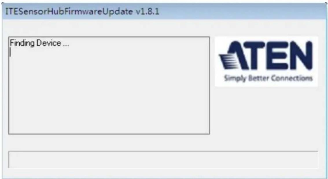 ITESensorHubFirmwareUpdate v1.8.1 Finding Device ... ATEN Simply Better Connections