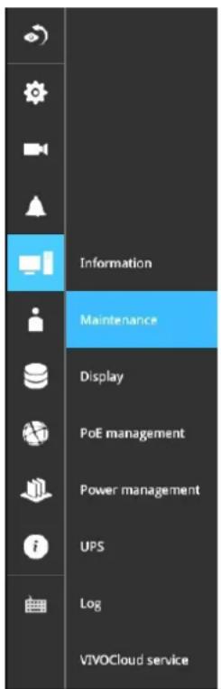 Information Maintenance Display PoE management Power management UPS Log VIVOCloud service