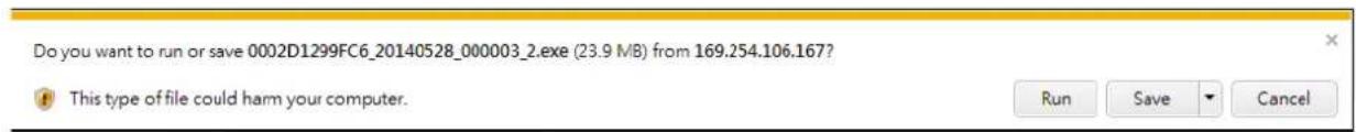 Do you want to run or save 0002D1299FC6_20140528_000003_2.exe (23.9 MB) from 169.254.106.167? This type of file could harm your computer.