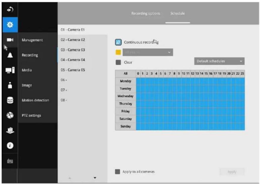 Recording options Schedule 01 - Camera 01 Management 02 - Camera 02 Recording 03 - Camera 03 Media 04 - Camera 04 05 - Camera 05 Image 06 - Motion detection 07 - PTZ settings Continuous recording Default schedules Clear All 0 1 2 3 4 5 6 7 8 9 10 11 12 13 14 15 16 17 18 19 20 21 22 23 Monday Tuesday Wednesday Thursday Friday Saturday Sunday Apply to all cameras Apply