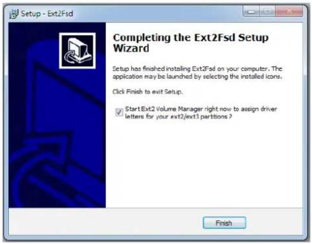 Setup - Ext2Fsd Completing the Ext2Fsd Setup Wizard Setup has finished installing Ext2Fsd on your computer. The application may be launched by selecting the installed icons. Click Finish to exit Setup. ✓ Start Ext2 Volume Manager right now to assign driver letters for your ext2/ext3 partitions ? Finish