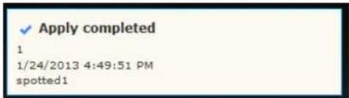 ✓ Apply completed 1 1/24/2013 4:49:51 PM spotted1